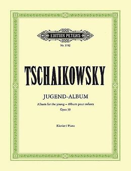 Peter Iljitsch Tschaikowsky Notenblätter Jugend-Album op.39
