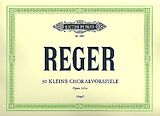 Max Reger Notenblätter 30 kleine Choralvorspiele zu den gebräuchlichsten Chorälen op.135a