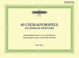  Notenblätter 80 Choralvorspiele deutscher Meister des 17. und 18. Jahrhunderts