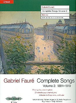 Gabriel Urbain Fauré Notenblätter Complete Songs vol.2 (1884-1919)