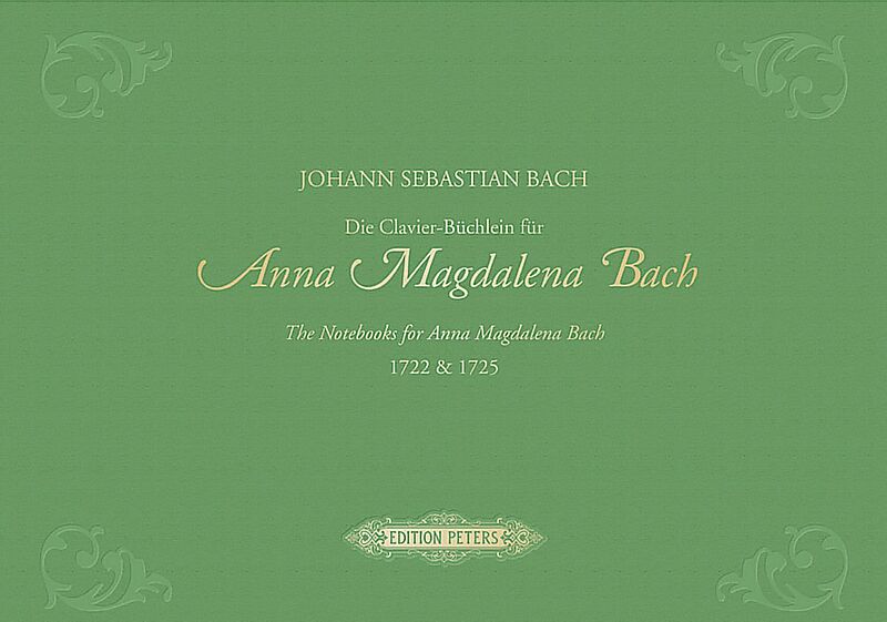 Die Clavier-Büchlein für Anna Magdalena Bach (1722 und 1725)