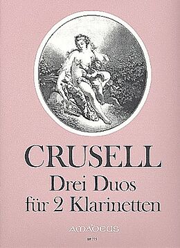 Bernhard Henrik Crusell Notenblätter 3 Duos op.6