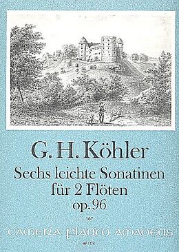 Gottlob Heinrich Köhler Notenblätter 6 leichte Sonatinen op.96
