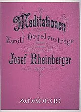 Joseph Gabriel Rheinberger Notenblätter 12 Meditationen op.167