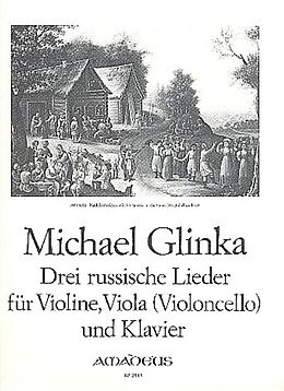 Michael Iwanowitsch Glinka Notenblätter 3 russische Lieder