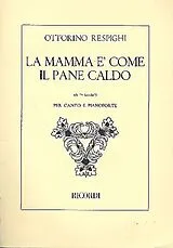 Ottorino Respighi Notenblätter La mamma e come il pane caldo