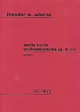 Theodor Wiesengrund Adorno Notenblätter 6 kurze Orchesterstücke op.4