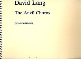 David Lang Notenblätter The Anvil Chorus