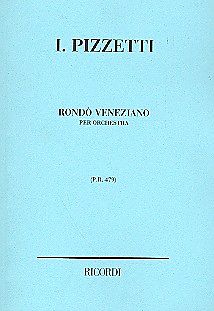 Ildebrando Pizzetti Notenblätter Rondo Veneziano für Orchester