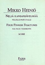Mikko Heiniö Notenblätter 4 Finnish Folk Tunesfor 4 trombones