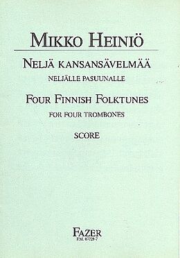 Mikko Heiniö Notenblätter 4 Finnish Folk Tunesfor 4 trombones