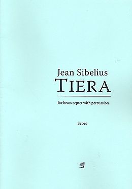 Jean Sibelius Notenblätter Tiera für 7 Blechbläser und Percussion