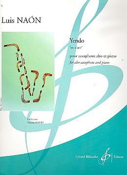 Luis Naón Notenblätter Yendo pour saxophone alto et piano