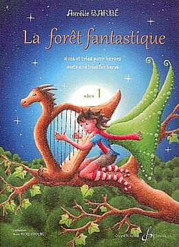 Aurélie Barbe Notenblätter La forêt fantastique vol.1