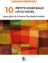  Notenblätter 10 petits morceaux pour piano à 4 mains