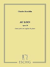 Charles Louis Eugene Koechlin Notenblätter Au loin op.20 chant pour