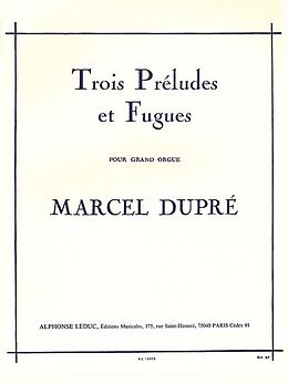 Marcel Dupré Notenblätter 3 préludes et fugues op.7
