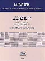 Johann Sebastian Bach Notenblätter 3 FUGUES POUR 3 PERCUSSIONISTES