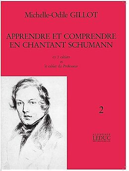 Michelle-Odile Gillot Notenblätter Apprendre et comprendre en chantant Schumann vol.2