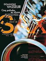 Dominique Vasseur Notenblätter 5 Préludes au silence pour 4 saxophones