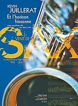Kevin Juillerat Notenblätter Et lhorizon frissonne pour saxophone