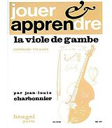 Jean-Louis Charbonnier Notenblätter Jouer et apprendre la viole de