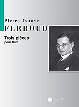 Pierre Octave Ferroud Notenblätter 3 pièces