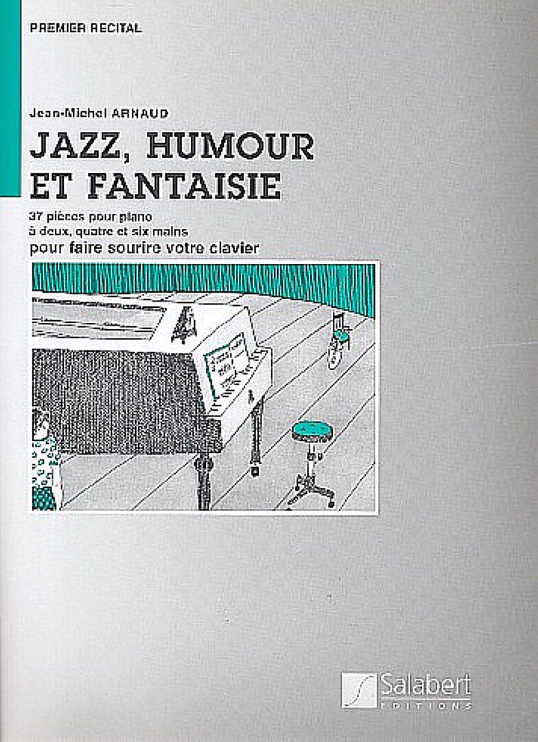 Jazz, humour et fantaisie 37 pieces pour piano a 2, 4 et 6 mains