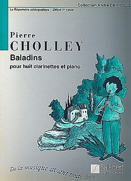 Pierre Cholley Notenblätter Baladins pour 8 clarinettes et piano