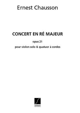 Ernst Amédée Chausson Notenblätter Concert re majeur op.21