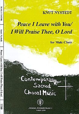 Knut Nystedt Notenblätter Peace I leave with You and I will praise Thee o Lord