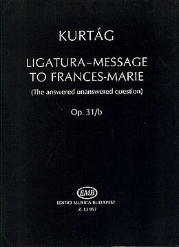 György Kurtág Notenblätter Ligatura-Message to Frances-Marie
