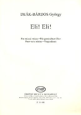 György Deák-Bárdos Notenblätter Eli eli für gem Chor a cappella