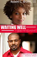 E-Book (epub) Waiting Well von Robert C. Brown