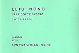 Luigi Nono Notenblätter Sara dolce tacere canto