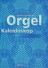Wolfram Rehfeldt Notenblätter Orgel Kaleidoskop Band 1 - 11 freie Orgelstücke