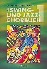 Johannes Matthias Michel Notenblätter Das Swing- und Jazz-Chorbuch Band 1