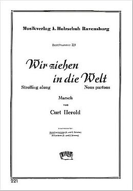 Curt Herold Notenblätter WIR ZIEHEN UM DIE WELT FUER DIA