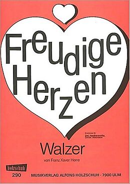 Franz Xaver Herre Notenblätter FREUDIGE HERZEN WALZER FUER DIAT