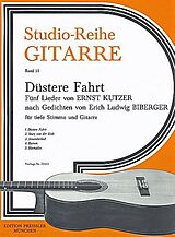 Ernst Kutzer Notenblätter DUESTERE FAHRT OP.74 5 LIEDER FUER