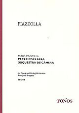 Astor Piazzolla Notenblätter 3 piezas para orquesta de camera