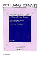 Wolfgang Hofmann Notenblätter Im Schweigen vor Gott will ich glauben lernen H84C