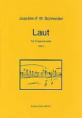 Joachim F.W. Schneider Notenblätter LAUT FUER POSAUNE SOLO (1997)