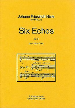 Johann Martin Friedrich Nisle Notenblätter 6 Echos op.3 für 2 Hörner