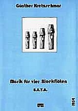 Günther Kretzschmar Notenblätter MUSIK FUER 4 BLOCKFLOETEN (SSTB)