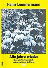  Notenblätter Alle Jahre wieder - Liebe alte Weihnachtslieder mit neuen Sätzen