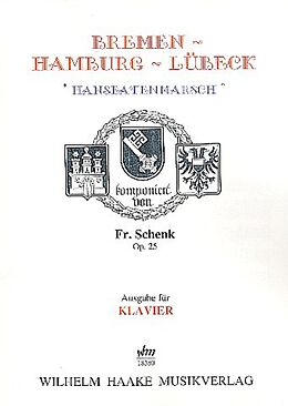 Fr. Schenk Notenblätter Bremen - Hamburg - Lübeck (Hanseatenmarsch) op.25
