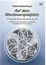 Roland Leistner-Mayer Notenblätter Auf dem Abenteuerspielplatz op.100 für 2