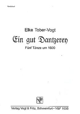 Elke Tober-Vogt Notenblätter Ein gut Dantzerey