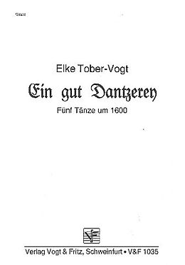 Elke Tober-Vogt Notenblätter Ein gut Dantzeren